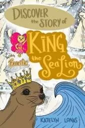 Discover the Story of King the Sea Lion with Bearific(R)