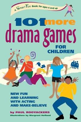 101 More Drama Games for Children: New Fun and Learning with Acting and Make-Believe