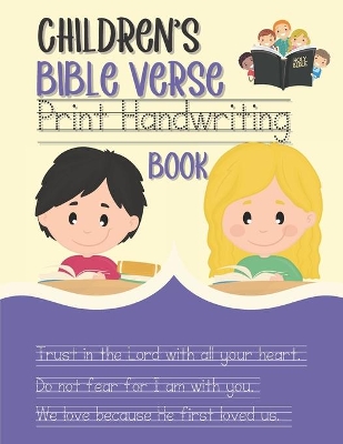 Children's Bible Verse Print Handwriting Book: For Kids to Read, Trace and Spell Bible Verses and Build Trust in God
