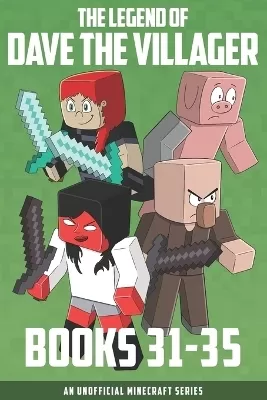 The Legend of Dave the Villager Books 31-35: An unofficial Minecraft series