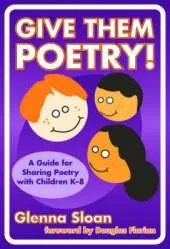 Give Them Poetry!: A Guide to Sharing Poetry with Children