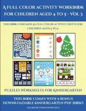 Puzzles Worksheets for Kindergarten (A full color activity workbook for children aged 4 to 5 - Vol 3): This book contains 30 full color activity sheets for children aged 4 to 5