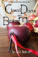 Closed Doors and Broken Mirrors: A Retelling of Snow White and Blue Beard