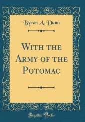 With the Army of the Potomac (Classic Reprint)