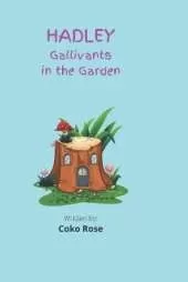 HADLEY Gallivants in the Garden