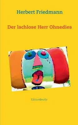 Der Lachlose Herr Ohnedies