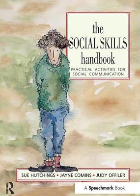 The Social Skills Handbook: Practical Activities for Social Communication