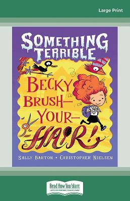 Something Terrible: Becky Brush-your-hair