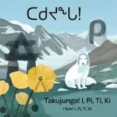I See! I, Pi, Ti, Ki: Bilingual Inuktitut and English Edition