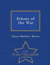 Echoes of the War - War College Series