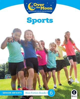 OVER THE MOON Sports: Senior Infants Non-Fiction Reader 6