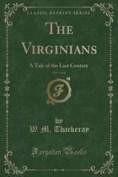 The Virginians, Vol. 3 of 4: A Tale of the Last Century (Classic Reprint)