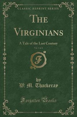 The Virginians, Vol. 3 of 4: A Tale of the Last Century (Classic Reprint)