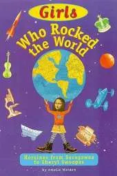 Girls Who Rocked the World