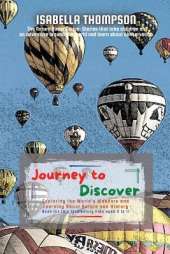 Journey to Discover: Exploring the World's Wonders and Learning About Nature and History