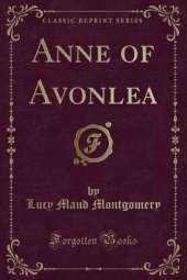 Anne of Avonlea (Classic Reprint)