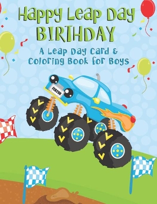 Happy Leap Day Birthday: A Leap Day Card & Coloring Book for Boys