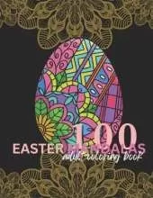 100 easter mandalas: coloring book for adults and children