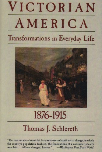 Victorian America: Transformations in Everyday Life