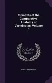 Elements of the Comparative Anatomy of Vertebrates, Volume 3