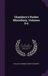 Chambers's Pocket Miscellany, Volumes 5-6