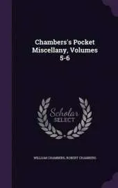 Chambers's Pocket Miscellany, Volumes 5-6