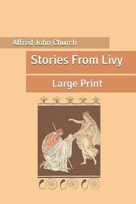 Stories From Livy: Large Print