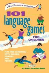 101 Language Games for Children: Fun and Learning with Words, Stories and Poems