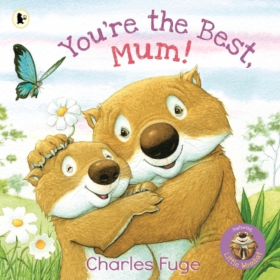 You're the Best, Mum!: A beautiful Mother's Day gift celebrating the special bond between mother and child from a beloved children's creator