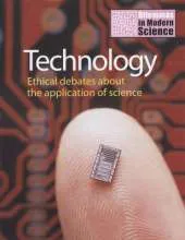 Technology: Ethical Debates About the Application of Science