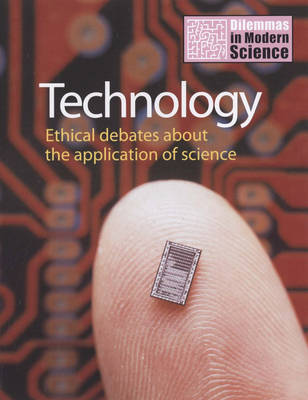 Technology: Ethical Debates About the Application of Science