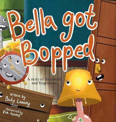 Bella Got Bopped: A Story of Teamwork and Forgiveness