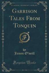 Garrison Tales From Tonquin (Classic Reprint)