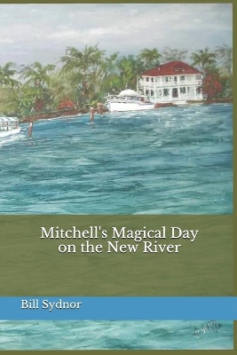 Mitchell's Magical Day on the New River