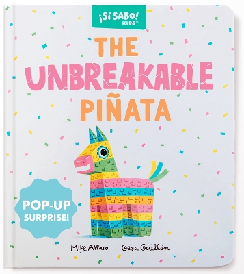 The Unbreakable Piñata: An Interactive Bilingual Board Book with a Pop-Up Surprise! (Birthday Gifts for Kids 3-5)