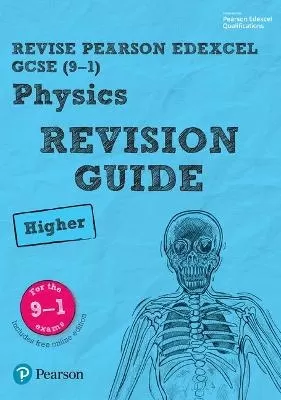 Revise Edexcel GCSE (9-1) Physics Higher Revision Guide: (with free online edition)