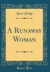 A Runaway Woman (Classic Reprint)