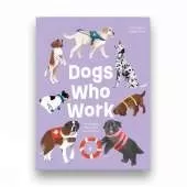 Dogs Who Work: The Canines We Cannot Live Without