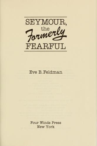 Seymour, the Formerly Fearful