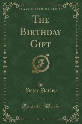 The Birthday Gift (Classic Reprint)