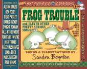 Frog Trouble: and Eleven Other Pretty Serious Songs