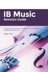 IB Music Revision Guide: Everything You Need to Prepare for the Music Listening Examination (Standard and Higher Level)