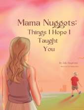 Mama Nuggets: Things I Hope I Taught You