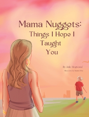 Mama Nuggets: Things I Hope I Taught You