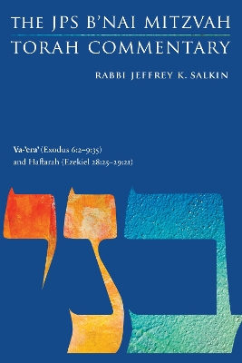 Va-'era' (Exodus 6:2-9:35) and Haftarah (Ezekiel 28:25-29:21): The JPS B'nai Mitzvah Torah Commentary