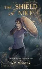 The Shield of Nike: A War on the Gods Companion Story