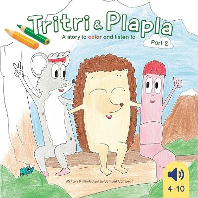 Tritri & Plapla - A story to color and listen to: Part 2