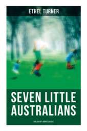 Seven Little Australians (Children's Book Classic)