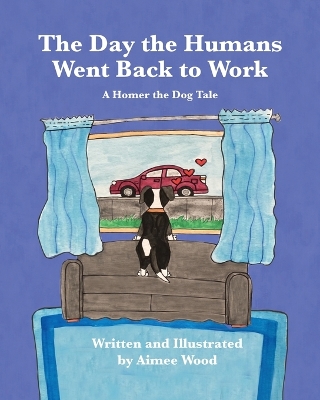 The Day the Humans Went Back to Work: A Homer the Dog Tale