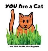 You Are a Cat: ...and YOU decide, what happens